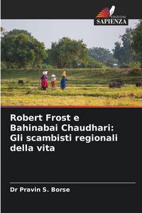 Produktbild: Robert Frost e Bahinabai Chaudhari: Gli scambisti regionali della vita