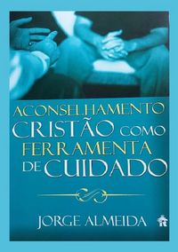 Produktbild: Aconselhamento Crist&atilde;o Como Ferramenta De Cuidado