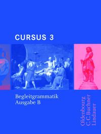 Produktbild: Cursus - Ausgabe B. Unterrichtswerk f&uuml;r Latein / Cursus B Begleitgrammatik 3