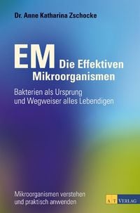 Bild vom Artikel EM - Die Effektiven Mikroorganismen vom Autor Anne Katharina Zschocke