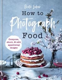 Produktbild: How to Photograph Food