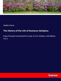 Produktbild: The History of the Life of Gustavus Adolphus