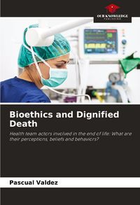 Produktbild: Bioethics and Dignified Death