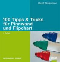 Produktbild: 100 Tipps & Tricks f&uuml;r Pinnwand und Flipchart