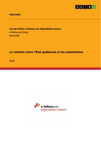Produktbild: La relation entre l'&Eacute;tat qu&eacute;becois et les autochtones