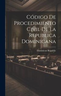 Produktbild: C&oacute;digo De Procedimiento Civil De La Republica Dominicana