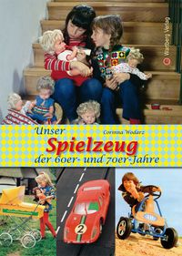 Produktbild: Unser Spielzeug der 60er und 70er Jahre