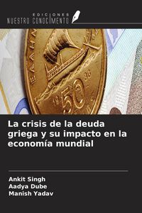 Produktbild: La crisis de la deuda griega y su impacto en la econom&iacute;a mundial