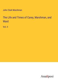Produktbild: The Life and Times of Carey, Marshman, and Ward