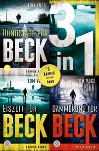 Produktbild: Hundstage f&uuml;r Beck / Eiszeit f&uuml;r Beck / D&auml;mmerung f&uuml;r Beck - Drei Krimis in einem Band