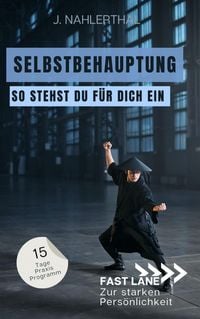 Produktbild: Steh f&uuml;r Dich ein! In 15 Tagen zu Selbstbehauptung und einem starken Ich
