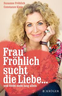 Produktbild: Frau Fr&ouml;hlich sucht die Liebe ... und bleibt nicht lang allein