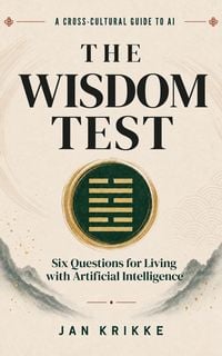 Produktbild: The Wisdom Test: Six Questions for Living with Artificial Intelligence