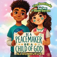 Produktbild: Be a Peacemaker, Be a Child of God