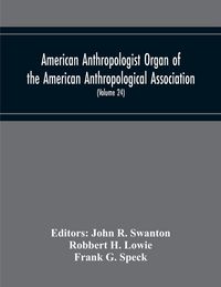 Produktbild: American Anthropologist Organ Of The American Anthropological Association, The Anthropological Society Of Washington And The American Ethnological Soc
