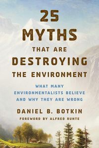 Produktbild: 25 Myths That Are Destroying the Environment