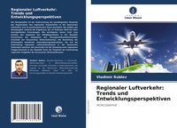 Produktbild: Regionaler Luftverkehr: Trends und Entwicklungsperspektiven