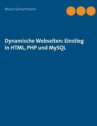 Produktbild: Dynamische Webseiten: Einstieg in HTML, PHP und MySQL