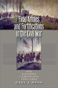 Produktbild: Field Armies and Fortifications in the Civil War: The Eastern Campaigns, 1861-1864