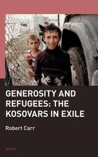 Produktbild: Generosity and Refugees: The Kosovars in Exile