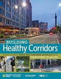 Produktbild: Building Healthy Corridors: Transforming Urban and Suburban Arterials Into Thriving Places