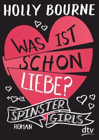 Produktbild: Spinster Girls &ndash; Was ist schon Liebe?