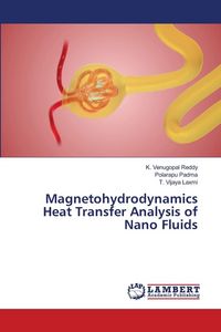 Produktbild: Magnetohydrodynamics Heat Transfer Analysis of Nano Fluids