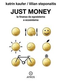 Produktbild: Just Money. La finanza da egosistema a ecosistema