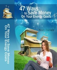 Produktbild: 47 Ways To Save Money On Your Energy Costs