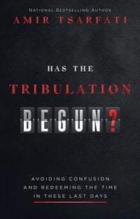 Bild vom Artikel Has the Tribulation Begun?: Avoiding Confusion and Redeeming the Time in These Last Days vom Autor Amir Tsarfati