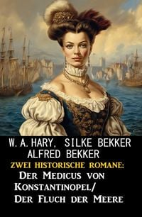 Produktbild: Zwei historische Romane: Der Medicus von Konstantinopel/Fluch der Meere
