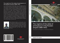Produktbild: The regime of the state of emergency in the Russian Empire (1881-1917)