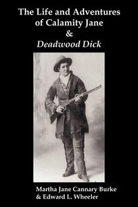Produktbild: The Life & Adventures of Calamity Jane and Deadwood Dick