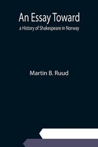 Produktbild: An Essay Toward a History of Shakespeare in Norway