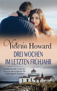 Produktbild: Drei Wochen im letzten Fr&uuml;hjahr