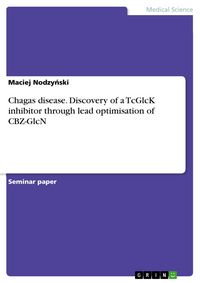 Produktbild: Chagas disease. Discovery of a TcGlcK inhibitor through lead optimisation of CBZ-GlcN
