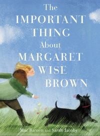 Produktbild: The Important Thing About Margaret Wise Brown