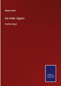 Produktbild: Die wilde J&auml;gerin