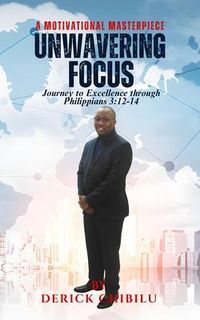 Produktbild: Unwavering Focus: Journey to Excellence through Philippians 3