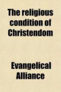 Produktbild: The Religious Condition of Christendom (Volume 3); Exhibited in a Series of Papers