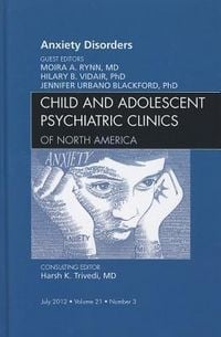 Produktbild: Anxiety Disorders, an Issue of Child and Adolescent Psychiatric Clinics of North America