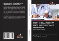 Produktbild: Gestione Della Tossicit&agrave; Acuta Da Immunoterapia in Oncologia