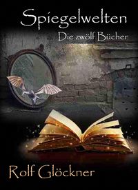 Produktbild: Spiegelwelten Die zw&ouml;lf B&uuml;cher