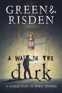Produktbild: A Walk in the Dark: A Collection of Spirit Stories