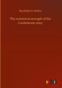 Produktbild: The numerical strength of the Confederate army