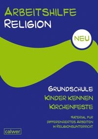Produktbild: Arbeitshilfe Religion Grundschule Kinder kennen Kirchenfeste