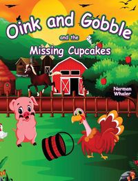 Produktbild: Oink and Gobble and the Missing Cupcakes