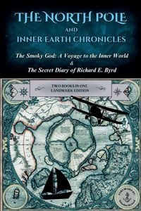Produktbild: The North Pole and Inner Earth Chronicles