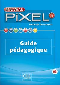 Produktbild: Nouveau Pixel 3, A2 : m&eacute;thode de fran&ccedil;ais : guide p&eacute;dagogique