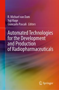 Produktbild: Automated Technologies for the Development and Production of Radiopharmaceuticals